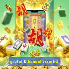 gretel & hansel vizerhd